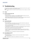 Page 161Roadie HD+35K User Manual5-1020-100340-02 Rev. 1   (01-2010)
5 Troubleshooting
If the projector does not appear to be operating properly, note the symptoms and use this section as a guide. If 
the problem cannot be resolved, contact your dealer for assistance. 
NOTE: A Christie accredited service technician is required when opening an enclosure to diagnose any probable 
cause.
5.1 Power
5.1.1 Projector Does Not Power ON
Check for the following:
• Check the switch on the AC receptacle. If it is in the A+B...