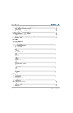 Page 6iiMirage WU-L User Manual020-100774-01 Rev. 2 (4-2012)
Table of Contents
2.8.2 Adjusting Image Geometry and Optical Alignment ............................................................2-16
Basic Optical Alignment Procedure  .....................................................................................2-16
Folded Optics  ........................................................................................................................2-17
2.8.3 Boresight Alignment (Advanced)...