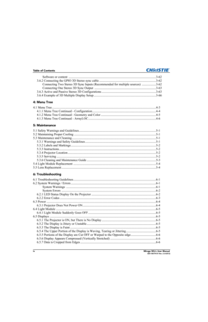 Page 8ivMirage WU-L User Manual020-100774-01 Rev. 2 (4-2012)
Table of Contents
Software or content  ...............................................................................................................3-62
3.6.2 Connecting the GPIO 3D Stereo sync cable ........................................................................3-62
Connecting Two Stereo 3D Sync Inputs (Recommended for multiple sources)  ..................3-62
Connecting One Stereo 3D Sync Output...