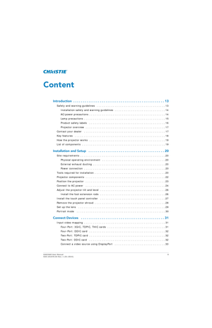 Page 9D4K2560 User Manual9
020-101076-04 Rev. 1 (01-2015)
Content
Introduction  . . . . . . . .  . . . . . . . . . . . . . . . . . . . . .  . . . . . . . . . . . . . . . . . . . 13
Safety and warning guidelines   . . . . . . . . . . .  . . . . . . . . . . . . . . . . . . . . . . . . . . . 13
Installation safety and warning gu idelines  . . . . . . . . . . . . . . . . . . . . . . . . . . . . 14
AC/power precautions  . . . . . . . . . . . . . . . . . . . . . . . . . . . . . . . . . . . . . . . . . . 14
Lamp...