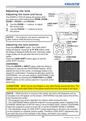 Page 40DWU951/DHD951/DWX951/DXG1051 
Users Manual - Operating Guide020-000661-02 Rev. 1 (06-2014)
7KH=220RU)2&86GLDORJZLOODSSHDUZKHQ
\RXSUHVVDQ\RIWKHEXWWRQVIURPZOOMZOOM -
ZOOM +FOCUS +DQGFOCUS -
8VHWKHZOOM/ -EXWWRQVWRDGMXVW
WKHVFUHHQVL]H
8VHWKHFOCUS-EXWWRQVWRIRFXV
WKHSLFWXUH
Adjusting the lens 
Adjusting the zoom and focus
