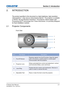 Page 9G Series User Manual020-000648-01  Rev. 3 (02-2014)
Section 2: Introduction
2-1
2.  INTRODUCTION
The product specified in this document is a high brightness, high-resolution 
video/graphics 1-chip mercury lamp based projector. The projector is ava\
ilable 
in WXGA, HD and WUXGA resolutions. The projector utilizes Digital Light \
Processing (DLP
®) technology from Texas Instruments. It is primarily designed 
for fixed installation markets.
2.1  Projector Components
Front View
2
1
4
Ind. Part Name...