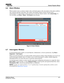 Page 73Cinema Projector Menus
CP2230 User Manual6-11020-100430-07 Rev. 1 (05-2014)
6.6 Alarm Window
When an alarm occurs, an Alarms window with a red border appears with a description of the alarm condition, 
state, and time and date of the alarm. The window  only displays alarms you have not previously 
acknowledged. To acknowledge an alarm a nd remove it from the Alarms window, click  Acknowledge. To 
view all alarms, tap  Menu > Status > All Alarms  in the left pane. 
6.7 Interrogator Window
To open the...