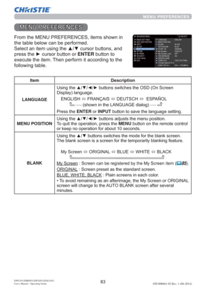 Page 85DWU951/DHD951/DWX951/DXG1051 
Users Manual - Operating Guide020-000661-02 Rev. 1 (06-2014)
MENU PREFERENCES
0(1835()(5(1&(6
)URPWKH0(1835()(5(1&(6LWHPVVKRZQLQ
WKHWDEOHEHORZFDQEHSHUIRUPHG
6HOHFWDQLWHPXVLQJWKHxzFXUVRUEXWWRQVDQG
SUHVVWKHyFXUVRUEXWWRQRUENTEREXWWRQWR
H[HFXWHWKHLWHP7KHQSHUIRUPLWDFFRUGLQJWRWKH
IROORZLQJWDEOH
Item Description
LANGUAGE
LVSOD\ODQJXDJH
(1*/,6+
Ù)5$1d$,6
Ù(876&+
Ù(63$f2/


VKRZQLQWKH/$1*8$*(GLDORJ...