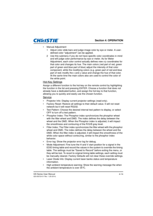 Page 48Section 4: OPERATION
GS Series User Manual020-000724-01 Rev. 1 (05-2014)4-14
• Manual Adjustment1 Adjust color slide bars and judge image color by eye or meter. A user-defined color adjustment can be applied.
2 Use this submenu if you do not have specific color coordinates in mind  and will judge color performance by eye or meter. As for Meter 
Adjustment, each color control actually defines new x/y coordinates for 
that color and changes its hue. The main colors (red part of red, green 
part of green...