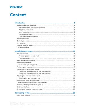 Page 3Content
Intr oduction................................................. 8
Safety and warning guidelines ...................................... 8
Installation safety and warning guidelines .............................9
AC/power precautions ......................................... 9
Lamp precautions ........................................... 10
Product safety labels ......................................... 10
Light intensity hazard distance ................................... 12
Projector overview...