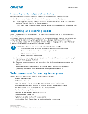 Page 61Removing fingerprints, smudges, or oil from the lamp
Remove fingerprints, smudge, or oil from the lamp to ensure optimum image brightness.
1. Brush most of the dust off with a camelhair brush or use a dust-free blower.
2. Fold a microfiber cloth and wipe the remaining dust particles off the lamp with the smoothportion of the cloth that has no folds or creases.
Do not apply finger pressure. Instead, use the tension in the folded cloth to remove the dust.
Inspecting and cleaning optics Inspect and clean...