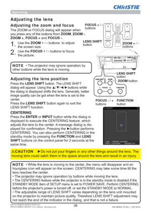 Page 40DWU951/DHD951/DWX951/DXG1051/ 
DWU851/DHD851/DWX851 Users Manual - Operating Guide020-000661-03 Rev. 1 (09-2014)
7KH=220RU)2&86GLDORJZLOODSSHDUZKHQ
\RXSUHVVDQ\RIWKHEXWWRQVIURPZOOMZOOM -
ZOOM +FOCUS +DQGFOCUS -
8VHWKHZOOM/ -EXWWRQVWRDGMXVW
WKHVFUHHQVL]H
8VHWKHFOCUS-EXWWRQVWRIRFXV
WKHSLFWXUH
Adjusting the lens 
Adjusting the zoom and focus
