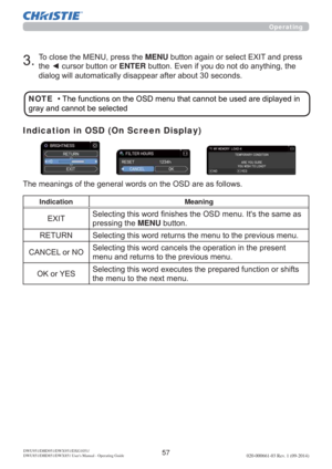 Page 5957020-000661-03 Rev. 1 (09-2014)DWU951/DHD951/DWX951/DXG1051/ 
DWU851/DHD851/DWX851 Users Manual - Operating Guide
7RFORVHWKH0(18SUHVVWKHMENUEXWWRQDJDLQRUVHOHFW(;,7DQGSUHVV
WKH{FXUVRUEXWWRQRUENTEREXWWRQ(YHQLI\RXGRQRWGRDQ\WKLQJWKH

Indication in OSD (On Screen Display)

Indication Meaning
(;,7
SUHVVLQJWKHMENUEXWWRQ
5(7851 6HOHFWLQJWKLVZRUGUHWXUQVWKHPHQXWRWKHSUHYLRXVPHQX
&$1&(/RU12
PHQXDQGUHWXUQVWRWKHSUHYLRXVPHQX
2.RU