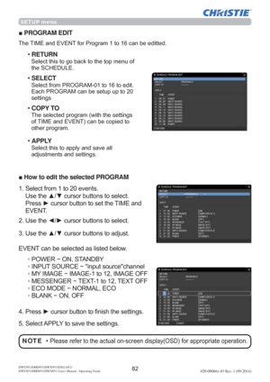 Page 84DWU951/DHD951/DWX951/DXG1051/ 
DWU851/DHD851/DWX851 Users Manual - Operating Guide020-000661-03 Rev. 1 (09-2014)
SETUP menu
vPROGRAM EDIT
7KH7,0(DQG(9(17IRU3URJUDPWRFDQEHHGLWWHG
‡RETURN
6HOHFWWKLVWRJREDFNWRWKHWRSPHQXRI
WKH6&+(8/(
‡SELECT
6HOHFWIURP352*5$0WRWRHGLW
(DFK352*5$0FDQEHVHWXSXSWR
VHWWLQJV
‡COPY TO
7KHVHOHFWHGSURJUDPZLWKWKHVHWWLQJV
RI7,0(DQG(9(17FDQEHFRSLHGWR
RWKHUSURJUDP
‡APPLY
6HOHFWWKLVWRDSSO\DQGVDYHDOO...