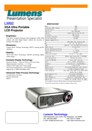 Page 1L
L
M
M
9
9
2
2
XGA Ultra Portable 
LCD Projector
•
•• 
• Brightness
：
：：
：
True XGA resolution bringing ultra bringhtness-1800 ANSI 
Lumens and ultra bright images without the necessity of 
turning room lights off.
•
•• 
• Sharpness
：
：：
：
Unique Micro Turning Technology (MTT) creating perfect 
sharpness.
•
•• 
• Stability
：
：：
：
Hi-Fi LCD Drive Technology (HLDT) presenting highly 
stable images.
•
•• 
• Fantastic Display Technology
：
：：
：
Picture in Picture – Video on VGA or VGA on Video 
Digital...