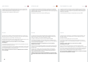 Page 38englishdeutschfrancais
38
The projector is fitted with two individual projection lamps that can be run in various modes . In addition, lamps can be replaced as needed separately . This ensures an optimized cost of ownership  . Individual lamp timers are maintained for each lamp  . 
Lamp operation mode is controlled in the LAMPS sub menu .
LAMP OPERATION
PIN CODE
The projector may be controlled by a PIN (Personal Identity Number) code . The PIN code is 4 digits, and if the PIN code is activated, you must...