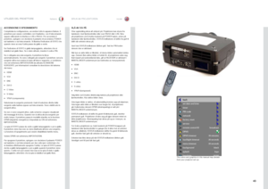 Page 4343
italianonorskUTILIZZO DEL PROIETTOREBRUK AV PROJEKTOREN
ACCENSIONE E SPEGNIMENTO
Completata la configurazione, accendere tutte le apparecchiature . Il proiettore può essere controllato con il tastierino, con il telecomando oppure utilizzando le interfacce LAN o RS232  . Per accendere il proiettore, spingere con decisione il pulsante di accensione POWER sul tastierino o sul telecomando  . Si illumina l’indicatore di STATO che quando viene accesa l’unità passa da giallo a verde .
Se l’indicatore di...