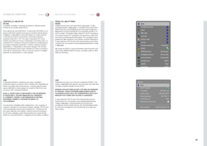 Page 4545
italianonorsk
CONTROLLO LAN ED RSRS 232È possibile controllare e monitorare il proiettore a distanza tramite l’interfaccia di controllo seriale RS232 .
Sono utilizzati due protocolli RS232 . Un protocollo ASCII (SIS) con un gruppo di istruzioni semplici dà accesso ai comandi usati più spesso  . In aggiunta, è disponibile un protocollo binario in cui ogni comando è una serie di 32 byte in un pacchetto . I protocolli consentono operazioni di tipo SET e GET  . Per usare le operazioni GET, l’host richiede...