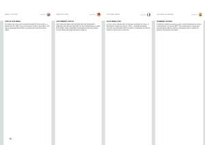 Page 7272
englishdeutschfrancaisespañol
STATUS SUB MENU
The status sub menu can be invoked through the menu system, or directly from the “INFO” key on the remote control . It gives direct, and easy to understand information on system and connected source status .
MENU SYSTEMMENÜSYSTEMSYSTEME MENUSISTEMA DE MENÚS
UNTERMENÜ STATUS
Das Untermenü Status wird entweder über das Menüsystem aufgerufen oder über die Taste INFO an der Fernbedienung . Es zeigt Ihnen direkte, leicht verständliche Informationen über das...