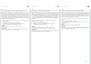 Page 85españolitalianonorsk
85
DECLARAZIONESDICIARAZIONIGODKJENNINGER
FCCIn conformità delle normative FCC, cambiamenti o modifiche non espressamente approvati dal fabbricante possono annullare il diritto all’utilizzo del dispositivo .
Nota: Questo dispositivo è stato testato e si è rilevato conforme ai limiti di un dispositivo digitale di classe A, in conformità della sezione 15 delle norme FCC Rules . Detti limiti hanno l’obiettivo di fornire una ragionevole protezione dalle interferenze nocive quando il...