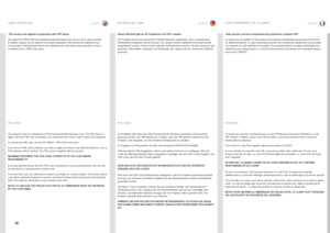 Page 38englishdeutsch francais
38
 This section only applies to projectors with UHP lamps.
The projector is fitted with two individual projection lamps that can be run in various modes  . 
In addition, lamps can be replaced as needed separately  . This ensures an optimized cost 
of ownership  . Individual lamp timers are maintained for each lamp  .Lamp operation mode is 
controlled in the LAMPS sub menu  . 
LAMP OPERATION
PIN CODE
The projector may be controlled by a PIN (Personal Identity Number) code  . The...