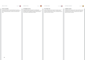 Page 7474
englishdeutsch francais español
STATUS SUB MENU
The status sub menu can be invoked through the menu system, or 
directly from the “INFO” key on the remote control
 . It gives direct, and 
easy to understand information on system and connected source 
status  .
MENU SYSTEM MENÜSYSTEMSYSTEME MENUSISTEMA DE MENÚS
UNTERMENÜ STATUS
Das Untermenü Status wird entweder über das Menüsystem 
aufgerufen oder über die Taste INFO an der Fernbedienung  . Es zeigt 
Ihnen direkte, leicht verständliche Informationen...