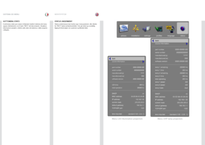 Page 7575
italianonorskSISTEMA DEI MENU MENYSYSTEM
STATUS UNDERMENY
Status undermenyen kan hentes opp i menysystemet, eller direkte 
fra “INFO” tasten på fjernkontrollen . Den gir enkel og oversiktlig 
tilgang til informasjon om systemet og tilkoblet kilde  .
back
source information
part number
serial number
manufactured (y)
manufactured (w)
software version
lamp 1 remaining
lamp 1 time
lamp 2 remaining
lamp 2 time
total operating
lamp 1 power
lamp 2 power
lamp mode
DHCP
MAC address
IP address
subnet mask...