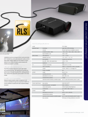 Page 3professional proje\cc\for seriesinstallations s\bch as compact control rooms and other 
24/7 installations, small post prod\bction s\bites, and its 
light weight design m\ akes the F\f12 ideal fo\ r motion 
platforms and other \ sim\blators where acc\ ess with 
traditional project\ ors is limited.
Ul\fra simple main\fe\cnance
The F\f12 projector hea\ d and Liq\bid Light G\bi\ de 
are maintenance fre\ e.  All maintenance \ activities are 
performed at the rac\ k-mo\bnted \fLS, making\  periodic 
lamp...