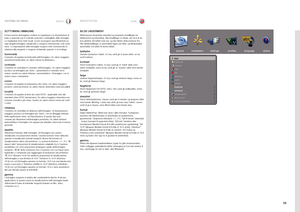 Page 5555
italianonorskSISTEMA DEI MENUMENYSYSTEM
SOTTOMENU IMMAGINE
Il.menu .picture .(immagine) .contiene .le .regolazioni .e .le .impostazioni .di.base .e .avanzate .per .il .controllo .avanzato .e .dettagliato .delle .immagini  ..Le.regolazioni .sono .tutte .locali, .ovvero .avvengono .specificamente .su.ogni .singola .immagine .visualizzata .e .vengono .memorizzate .così .come.sono  ..Le .impostazioni .delle .immagini .vengono .tutte .memorizzate .in.relazione .alla .sorgente .e .vengono .richiamate...
