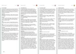 Page 4646
englishdeutsch francais españolMENU SYSTEM
MENÜSYSTEMSYSTEME MENUSISTEMA DE MENÚS
PICTURE MENU
The picture menu contains basic and advanced settings and 
adjustments for detailed picture enhancement control  . All 
adjustments are local, ie specific to each single source being 
displayed, and are stored in memory as such . All picture 
settings are automatically stored relative to the source, and 
recalled upon reconnection .
brightness
Adjusts the image brightness . A higher setting will increase...