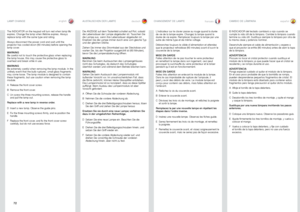 Page 7272
englishdeutsch francais español
The INDICATOR on the keypad will turn red when lamp life 
expires . Change the lamp when lifetime expires . Always 
replace lamp with the same type and rating .
Always disconnect the power cord and wait until the 
projector has cooled down (60 minutes) before opening the 
lamp cover
 .
WARNING
Be careful not to touch the protective glass when replacing 
the lamp house, this may cause the protective glass to 
overheat and break while in use .
WARNING
Be extremely careful...