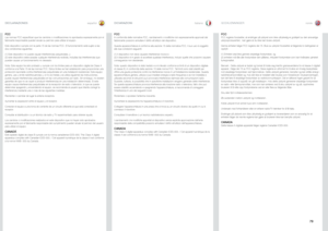 Page 79españolitaliano norsk
79
DECLARAZIONESDICIARAZIONI
GODKJENNINGER
FCC
In conformità delle normative FCC, cambiamenti o modifiche non espressamente approvati dal 
fabbricante possono annullare il diritto all’utilizzo del dispositivo\
.
Questa apparecchiatura è conforme alla sezione 15 della normativa FCC. Il suo uso è soggetto 
alle due condizioni seguenti: 
(1) Il dispositivo non deve causare interferenze nocive e   
(2) il dispositivo è in grado di accettare qualsiasi interferenza, incluso quelle che...