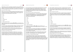 Page 36englishdeutsch francais
36
After setting-up, switch on all equipment . The projector can be controlled by the 
keypad, by the remote control or using the RS232 or LAN interfaces . To switch the 
projector on, firmly press the POWER button on the keypad or the remote control . 
The STATUS indicator will turn from yellow to blue when the unit is switched on .
Issue the PIN-CODE if activated .
When only one source is connected, the projector will auto-detect that source . If 
more sources are connected, the...