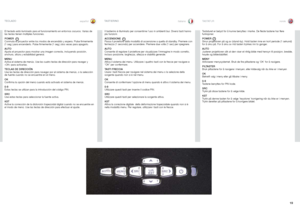 Page 19españolitalianonorsk
19
TECLADOTASTIERINO TASTATUR
Il tastierino è illuminato per consentirne l’uso in ambienti bui . Diversi tasti hanno più funzioni .
ACCENSIONEPassa il proiettore dalla modalità di accensione a quella di standby  . Premere con fermezza (1 secondo) per accendere . Premere due volte (1 sec) per spegnere .
AUTOConsente di regolare il proiettore per visualizzare l’immagine in modo corretto, incluso posizione, larghezza, altezza e stabilità generale .
MENUAttiva il sistema dei menu ....