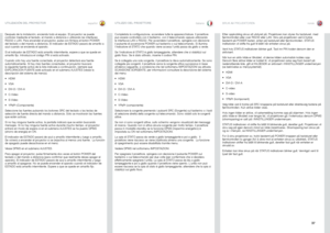 Page 37españolitalianonorsk
37
UTILIZACIÓN DEL PROYECTORUTILIZZO DEL PROIETTOREBRUK AV PROJEKTOREN
Completata la configurazione, accendere tutte le apparecchiature . Il proiettore può essere controllato con il tastierino, con il telecomando oppure utilizzando le interfacce LAN o RS232  . Per accendere il proiettore, spingere con decisione il pulsante di accensione POWER sul tastierino o sul telecomando . Si illumina l’indicatore di STATO che quando viene accesa l’unità passa da giallo a verde .
Se l’indicatore...