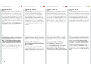 Page 3838
englishdeutschfrancaisespañol
RS 232 AND LAN CONTROL
RS 232You may control and monitor the projector remotely through the serial RS232 control interface .
Two RS232 protocols are employed . A simple instruction set (SIS) ASCII protocol gives access to the most frequently used commands  . In addition, a binary protocol is available where each command is a series of 32 bytes in one packet . The protocols allow for both SET and GET operations  . To utilize GET operations the host needs a routine for...