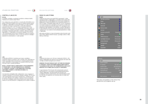 Page 3939
italianonorsk
CONTROLLO LAN ED RS
RS 232È possibile controllare e monitorare il proiettore a distanza tramite l’interfaccia di controllo seriale RS232 .
Sono utilizzati due protocolli RS232 . Un protocollo ASCII (SIS) con un gruppo di istruzioni semplici dà accesso ai comandi usati più spesso  . In aggiunta, è disponibile un protocollo binario in cui ogni comando è una serie di 32 byte in un pacchetto . I protocolli consentono operazioni di tipo SET e GET  . Per usare le operazioni GET, l’host...