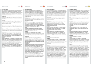 Page 4444
englishdeutschfrancaisespañolMENU SYSTEMMENÜSYSTEMSYSTEME MENUSISTEMA DE MENÚS
PICTURE MENU
The picture menu contains basic and advanced settings and adjustments for detailed picture enhancement control . All adjustments are local, ie specific to each single source being displayed, and are stored in memory as such . All picture settings are automatically stored relative to the source, and recalled upon reconnection .
brightnessAdjusts the image brightness . A higher setting will increase the...