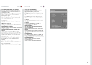 Page 5353
italianonorsk
SOTTOMENU ENHANCEMENT (MIGLIORAMENTI)
Il sottomenu enhancements (miglioramenti) contiene una gamma di impostazioni che migliorano le immagini per la visualizzazione dei video .
livello DLTI (Digital Luminance Transient Improvement)Utilizzare questa funzione per aumentare la nitidezza dell’immagine per i video .
livello DCTI (Digital Chroma Transient Improvement)Utilizzare questa funzione per aumentare la nitidezza del colore visibile per le immagini video .
filtro a pettine 3DQuesto...