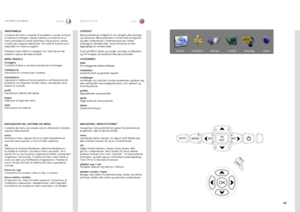 Page 4343
italianonorskSISTEMA DEI MENUMENYSYSTEM
PANORAMICA
Il sistema dei menu consente di accedere a svariati comandi di sistema e immagini . Questo sistema si compone di un menu principale e svariati sottomenu che possono variare in base alla sorgente selezionata . Non tutte le funzioni sono disponibili con tutte le sorgenti .
Premere il tasto MENU e navigare con i tasti freccia del tastierino oppure del telecomando
MENU INIZIALEimmagineComandi di base e comandi avanzati per le immagini ....