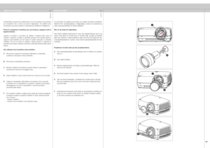 Page 17
italianonorsk
17

È disponibile una gamma di obiettivi ﬁssi e zoom sia anteriori che posteriori per  consentire  l’uso  in  tutta  una  serie  di  applicazioni.  Gli  obiettivi  sono motorizzati e provvisti di attacco a baionetta per facilitarne l’installazione.
Prima  di  conﬁgurare  il  proiettore  per  una  funzione,  spegnere  tutte  le apparecchiature.
Quando  si  montano  e  smontano  gli  obiettivi,  il  sistema  ottico  privo  di obiettivo  è  esposto  a  polvere  e  particelle  estranee.  Non...