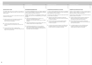 Page 40
englishdeutschfrancaisespa
ñol
40

CEILING MOUNT COVER
The  auxiliary  cable  cover  can  be  mounted  on  the  projector  to conceal  the  interface  cables  and  power  cord  when  the  unit  is ceiling mounted.
Connect all cables and ﬁx them in place before the cable cover is attached to the projector.
A  Attach the cable cover to the projector by inserting the      horisontal hooks on the cover in the horisontal      slots on the rear of the projector.
B   Turn the cover untill the vertical hooks on...