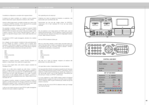 Page 43
italianonorsk
43

mode       RS232
RS232 A
ddress   auto      fixed
RS232 Fixe
d        1
baudrate       
 19200
RC ID     
0

keystone V                0
ke ystone H                
0
IR control        press 
 
DPMS        on 
 off
source scan       
 on   off
orientation     
 desktop  front
OS
D
language
RGB  Video     
 off

Completata la conﬁgurazione, accendere tutte le apparecchiature.
Il  proiettore  può  essere  controllato  con  il  tastierino  sul  lato  posteriore, tramite il telecomando...