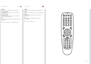 Page 3131
italianonorsk
GAMMAPremere GM+ o GM- per selezionare le impostazioni gamma .
STORE (Memorizza)Premere STORE e poi un numero da 0 a 9 per memorizzare le impostazioni dell’utente .
RECALL (Richiama)Premere RECALL e poi un numero da 0 a 9 per richiamare dalla memoria l’impostazione dell’utente .
0-9Utilizzati per varie funzioni numeriche, ad esempio il codice PIN e la memoria utente .
*Utilizzato per il controllo RC ID . Vedere la spiegazione in alto .
GAMMATrykk GM+ eller GM- for velge mellom ulike...