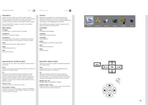 Page 5353
italianonorsk
pictureinstallation settingsprofileslanguage status
SISTEMA DEI MENUMENYSYSTEM
PANORAMICA
Il sistema dei menu consente di accedere a svariati comandi di sistema e immagini  . Questo sistema si compone di un menu principale e svariati sottomenu che possono variare in base alla sorgente selezionata . Non tutte le funzioni sono disponibili con tutte le sorgenti .
Premere il tasto MENU e navigare con i tasti freccia del tastierino oppure del telecomando
MENU INIZIALE
immagineComandi di base...