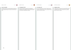 Page 7474
englishdeutschfrancaisespañol
STATUS SUB MENU
The status sub menu can be invoked through the menu system, or directly from the “INFO” key on the remote control . It gives direct, and easy to understand information on system and connected source status .
MENU SYSTEMMENÜSYSTEMSYSTEME MENUSISTEMA DE MENÚS
UNTERMENÜ STATUS
Das Untermenü Status wird entweder über das Menüsystem aufgerufen oder über die Taste INFO an der Fernbedienung . Es zeigt Ihnen direkte, leicht verständliche Informationen über das...