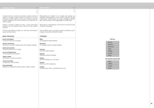 Page 45
italianonorsk
45

picture
dynami
c
ad va
nced
setup
utilities
contro
l
lamps

setup
utilities
contro
l
lamps

Il sistema dei menu consente di accedere a svariati comandi di sistema  e  immagini.  Questo  sistema  si  compone  di  un  menu principale e svariati sottomenu che possono variare in base alla sorgente  selezionata.  Non  tutte  le  funzioni  sono  disponibili  con tutte le sorgenti.
Quando  si  accede  al  sistema  di  menu,  si  entra  nella  stessa posizione  che  si  era  lasciata  l’ultima...