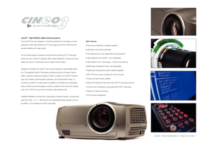 Page 1
cineo3™ - High Deﬁnition digital eCinema projector
The cineo3™ has been designed to meet the requirements of emerging e-cinema 
applications. With High Deﬁnition DLP™ technology, the cineo3™ offers the best 
possible reliability and image quality.
Film-like image quality is ensured by using the Emmy-winning DLP™ technology 
known from DLP Cinema™ projectors. With superb brightness, contrast and colour 
ﬁdelity, the cineo3™ is well suited even for larger cinema screens.
Designed for reliability, the...