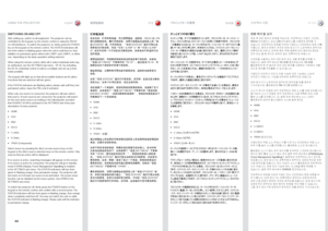 Page 4444
english中文日本語 한국어
SWITCHING ON AND O\cFF
After
.setting .up, .switch .on .all .equipment  ..The .projector .can .be.
controlled .by .the .keypad, .by .the .remote .control .or .using .the .RS232.
or .LAN .interfaces  ..To .switch .the .projector .on, .firmly .press .the .POWER.
key .on .the .keypad .or .the .remote .control  ..The .STATUS .indicators .will.
turn .from .yellow .to .blinking .green .when .the .unit .is .switched .on, .then.
stabilize .on .permanent .green .either .both .LAMP1 .and...