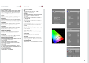 Page 5151
italianonorskSISTEMA DEI MENUMENYSYSTEM
SOTTOMENU REALCOLOR
RealColor contiene un metodo facile da usare per ottenere colori perfetti, una scala di grigi perfetta e per sintonizzare i colori tra due proiettori diversi . Ogni proiettore che lascia la fabbrica viene regolato per garantire che le immagini vengano visualizzate correttamente .
modalitàSeleziona la modalità REALCOLOR impostandola su off, temperature (temperatura), coordinate (coordinata) .
temperaturaImposta la temperatura cromatica...