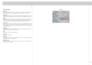 Page 27
english
2

SET UP SUB MENU
keystone VAdjust  vertical  keystone  correction.  Compensates  for  the  geometrical  distortion  of  the projected image resulting from tilting the projector to shoot higher up on the wall.
keystone HAdjust horizontal keystone correction. Compensates for the geometrical distortion of the projected image resulting from shooting the image at an angle sideways to the screen.
DPMSActivate/deactivate DPMS (Display Power Management Signalling). When DPMS is on, the  projector...