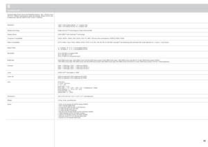 Page 33
S
TECHNICAL DATA
Technical data shown are for the following versions : SX+, HD720-3 and HD720-2. Different specifications apply accordingly. Where HD720 only is referenced, data are valid for both -2 and -3 versions.
Resolution1400 x 1050 (native) SXGA+, 4 : 3 aspect ratio1280 x 720 (native) HD720, 16 : 9 aspect ratio
Display technologySingle chip DLP™ technology by Texas Instruments®
Display deviceLVDS DMD™ with DarkChip™ technology
Computer CompatibilityUXGA, SXGA+, SXGA, XGA, SVGA, VGA, PC, MAC, SGI...