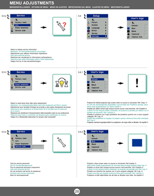 Page 2020
Select to display service information
Aktivieren, um Serviceinformationen anzuzeigen
Sélectionner pour afficher l'information réparations
Sólo para personal técnico
Selezione per visualizzare le informazioni sull'assistenza
Selecione para obter informação sobre a fonte selecionada
Velges hvis du vil vise serviceinformasjon
Select to reset lamp timer after lamp replacement
Aktivieren, um Lampenstundenzähler nach dem Austausch auf Null zu setzen
Sélectionner pour remettre l'horloge de la...