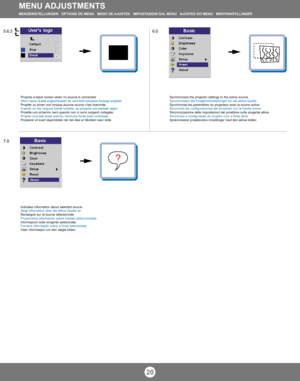 Page 1820
6.0
7.0
Synchronizes the projector settings to the active source
Synchronisiert die Projektoreinstellungen für die aktive Quelle
Synchronise les paramètres du projecteur avec la source active
Sincroniza las configuraciones del proyector con la fuente activa
Sincronizzazione delle impostazioni del proiettore sulla sorgente attiva
Sincroniza a configuração do projetor com a fonte ativa
Synkroniserer projektorens innstillinger med den aktive kilden
Indicates information about selected source
Zeigt...